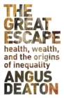 The Great Escape : Health, Wealth, and the Origins of Inequality - Book