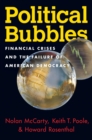 Political Bubbles : Financial Crises and the Failure of American Democracy - Book