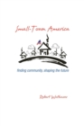 Small-Town America : Finding Community, Shaping the Future - Book