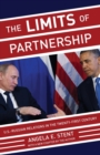 The Limits of Partnership : U.S.-Russian Relations in the Twenty-First Century - Updated Edition - Book