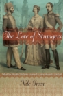 The Love of Strangers : What Six Muslim Students Learned in Jane Austen's London - Book