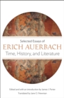 Time, History, and Literature : Selected Essays of Erich Auerbach - Book