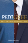 Pedigree : How Elite Students Get Elite Jobs - Book