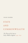 State and Commonwealth : The Theory of the State in Early Modern England, 1549-1640 - Book