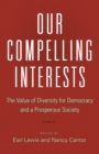 Our Compelling Interests : The Value of Diversity for Democracy and a Prosperous Society - Book