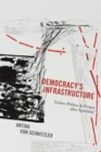 Democracy's Infrastructure : Techno-Politics and Protest after Apartheid - Book