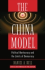 The China Model : Political Meritocracy and the Limits of Democracy - Book