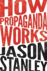 How Propaganda Works - Book