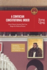 A Confucian Constitutional Order : How China's Ancient Past Can Shape Its Political Future - Book