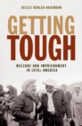 Getting Tough : Welfare and Imprisonment in 1970s America - Book