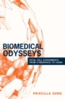 Biomedical Odysseys : Fetal Cell Experiments from Cyberspace to China - Book