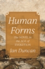 Human Forms : The Novel in the Age of Evolution - Book