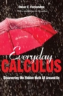 Everyday Calculus : Discovering the Hidden Math All around Us - Book