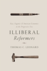 Illiberal Reformers : Race, Eugenics, and American Economics in the Progressive Era - Book
