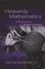 Heavenly Mathematics : The Forgotten Art of Spherical Trigonometry - Book