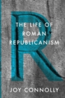 The Life of Roman Republicanism - Book