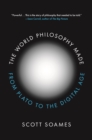 The World Philosophy Made : From Plato to the Digital Age - Book