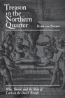 Treason in the Northern Quarter : War, Terror, and the Rule of Law in the Dutch Revolt - Book