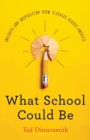 What School Could Be : Insights and Inspiration from Teachers across America - Book
