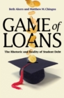 Game of Loans : The Rhetoric and Reality of Student Debt - Book