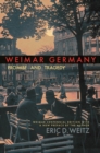 Weimar Germany : Promise and Tragedy, Weimar Centennial Edition - Book