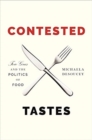 Contested Tastes : Foie Gras and the Politics of Food - Book