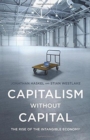Capitalism without Capital : The Rise of the Intangible Economy - Book