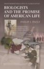 Biologists and the Promise of American Life : From Meriwether Lewis to Alfred Kinsey - eBook