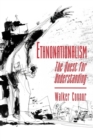 Ethnonationalism : The Quest for Understanding - Walker Connor