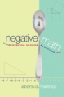 Negative Math : How Mathematical Rules Can Be Positively Bent - eBook