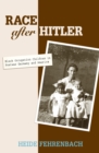 Race after Hitler : Black Occupation Children in Postwar Germany and America - eBook