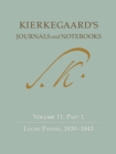 Kierkegaard's Journals and Notebooks, Volume 11, Part 1 : Loose Papers, 1830-1843 - Book