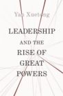 Leadership and the Rise of Great Powers - Book