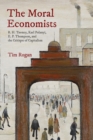 The Moral Economists : R. H. Tawney, Karl Polanyi, E. P. Thompson, and the Critique of Capitalism - Book
