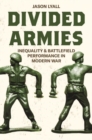 Divided Armies : Inequality and Battlefield Performance in Modern War - Book