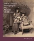 Lewis Carroll's Photography and Modern Childhood - Book