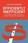 Efficiently Inefficient : How Smart Money Invests and Market Prices Are Determined - Book