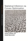 Statistical Inference via Convex Optimization - Book