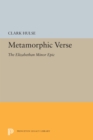 Metamorphic Verse : The Elizabethan Minor Epic - eBook