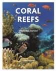 Coral Reefs : A Natural History - Book