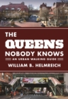 The Queens Nobody Knows : An Urban Walking Guide - eBook