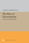 The Rise of Eurocentrism : Anatomy of Interpretation - Book