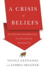 A Crisis of Beliefs : Investor Psychology and Financial Fragility - Book