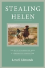 Stealing Helen : The Myth of the Abducted Wife in Comparative Perspective - Book