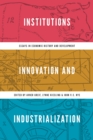 Institutions, Innovation, and Industrialization : Essays in Economic History and Development - Book