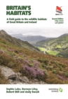 Britain's Habitats : A Field Guide to the Wildlife Habitats of Great Britain and Ireland - Fully Revised and Updated Second Edition - Book