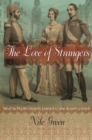 The Love of Strangers : What Six Muslim Students Learned in Jane Austen's London - Book