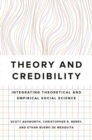 Theory and Credibility : Integrating Theoretical and Empirical Social Science - Book