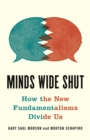 Minds Wide Shut : How the New Fundamentalisms Divide Us - eBook