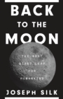 Back to the Moon : The Next Giant Leap for Humankind - Book